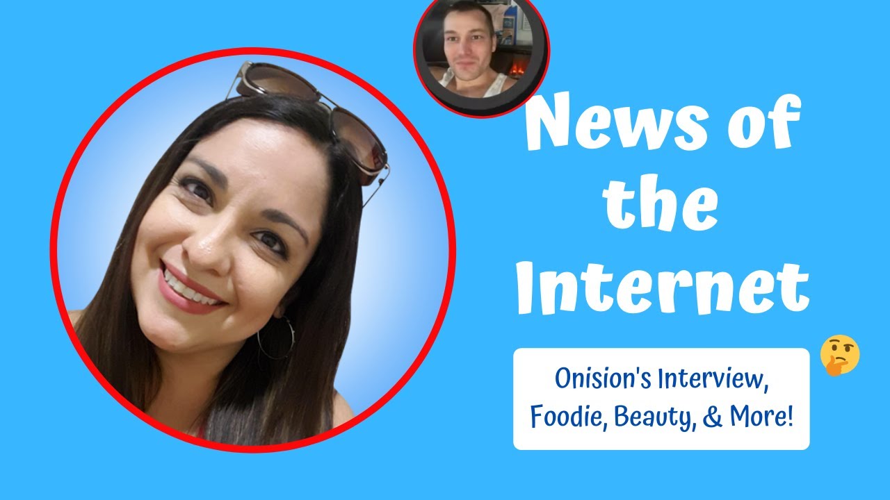 News of the Internet! Onision's interview, Foodie Beauty drama, and more!