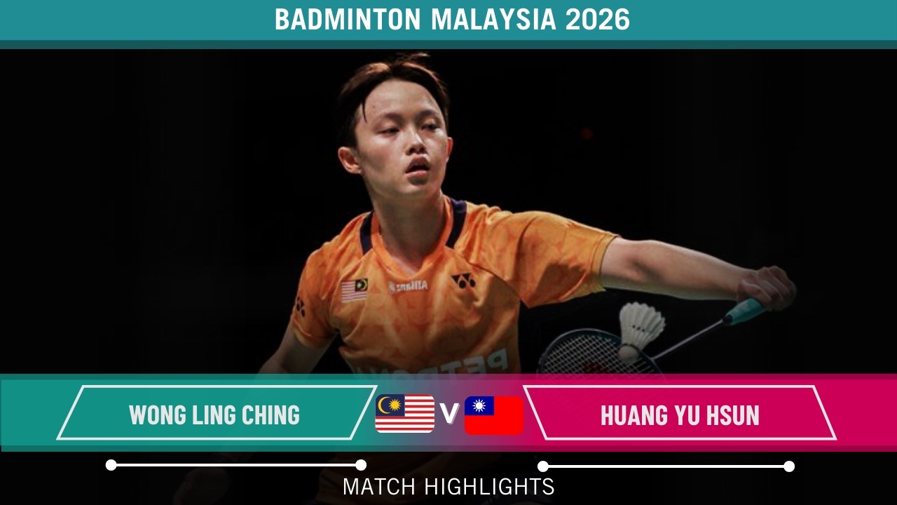 Wong Ling Ching vs Huang Yu Hsun Swiss Open 2026– R32