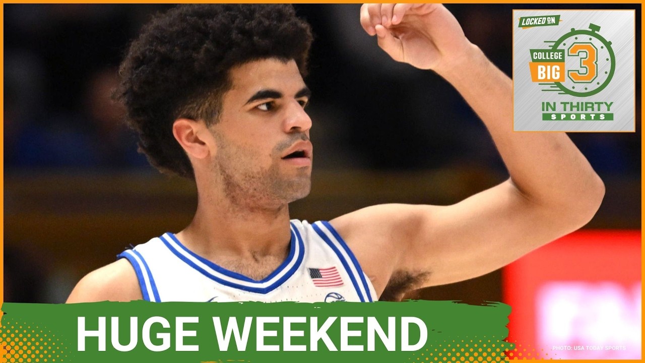 Weekend of HUGE MATCHUPS Coming In College Basketball | The Big 3 in 30 College