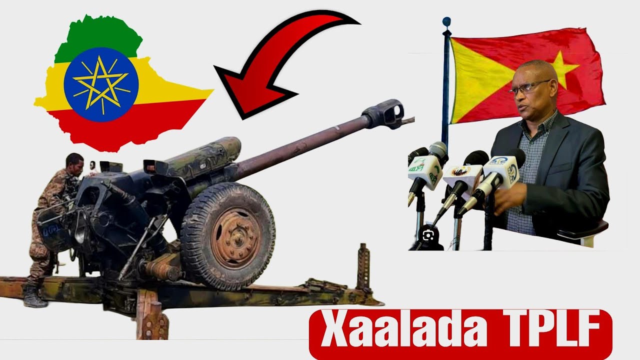 DAG_ TPLF IYO ETHIOPIA XAGAY KALA MARAYAAN XOGTA DAGAAL IYO QORSHAYAAL SOCDA OO HALIS AH