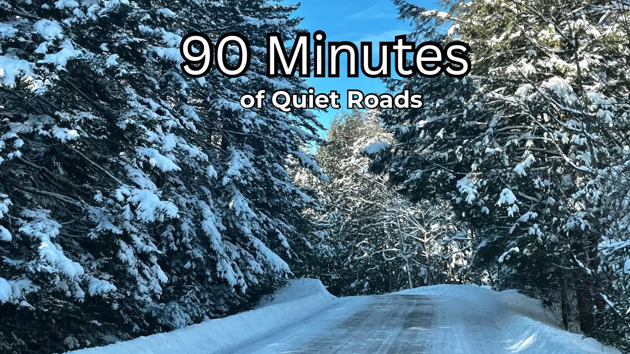 90 Minutes of Slow Driving Through Northern Vermont Backroads | Winter Scenes & Relaxing Music