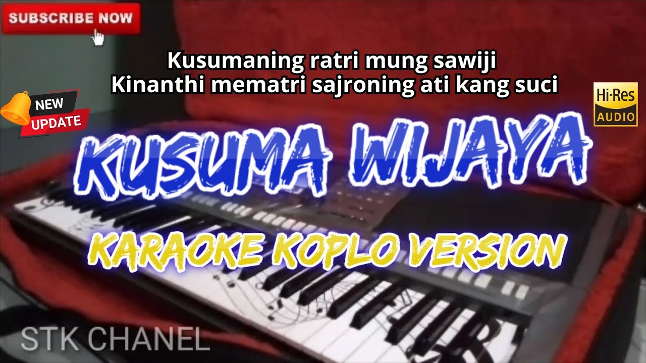 KUSUMA WIJAYA (KUSUMANING RATRI MUNG SAWIJI) KARAOKE DANGDUT KOPLO STK CHANNEL 