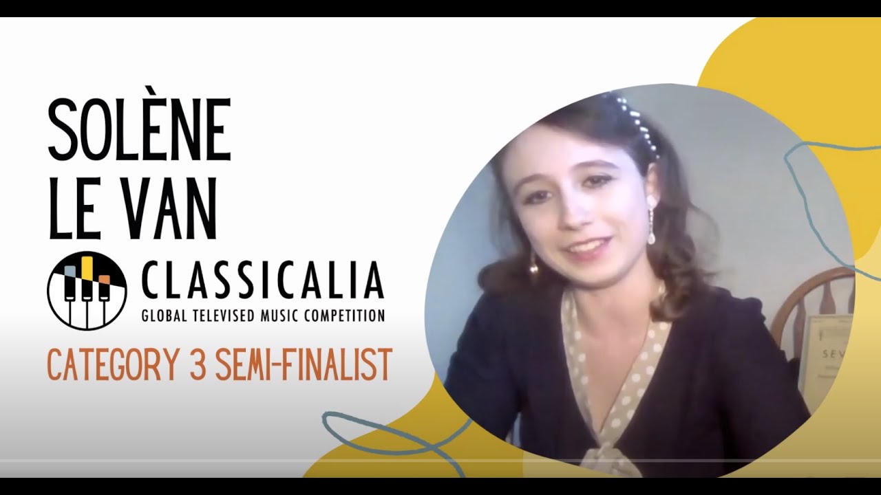 Classicalia Semi-Finalist Solène Le Van
