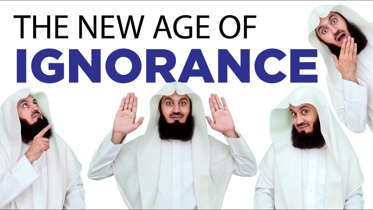 The New Age Of Ignorance - Mufti Menk