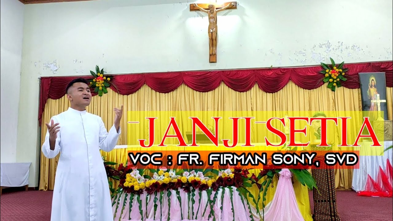 Janji Setia//Persembahan terakhir dari Fr. Firman Sony, SVD//NSSK