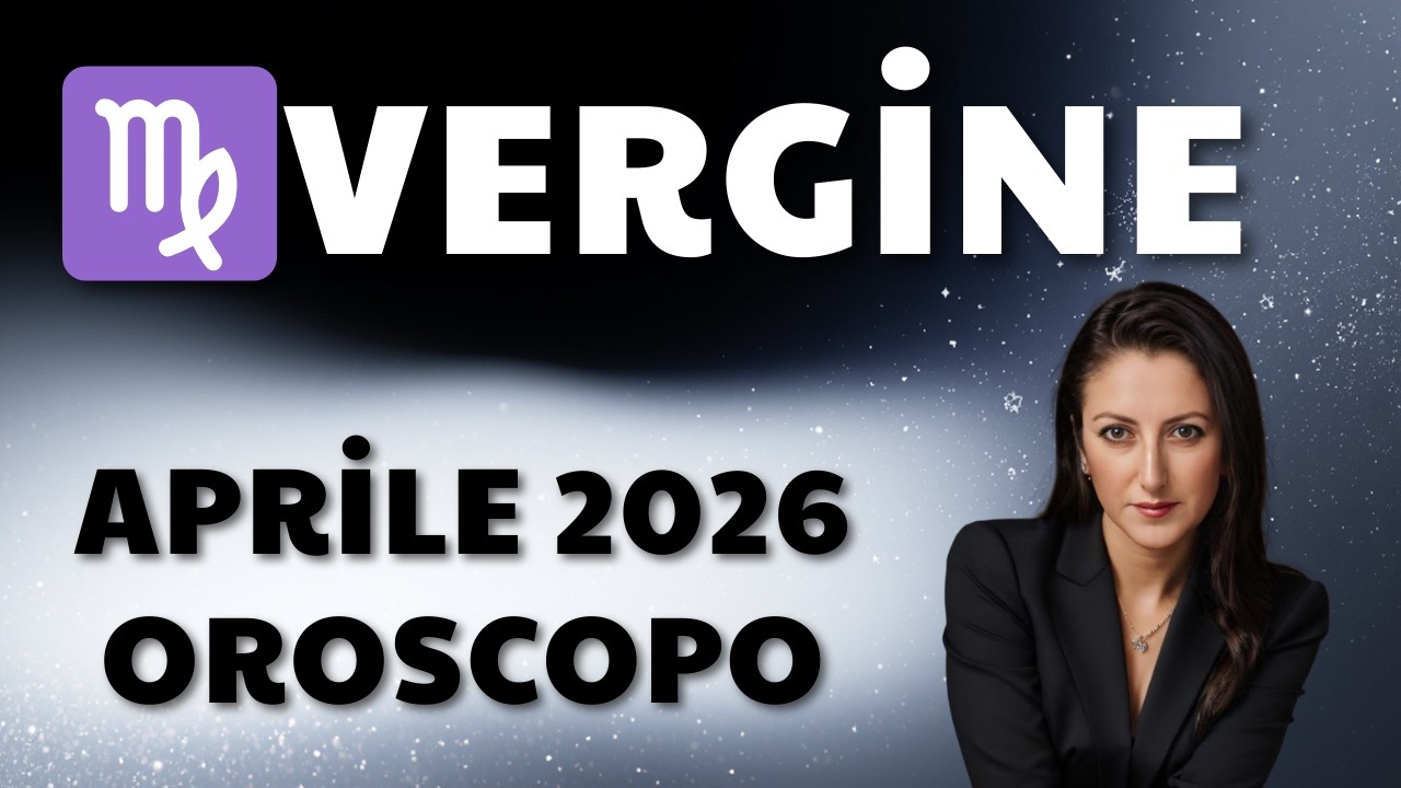 Oroscopo Vergine Aprile 2026 | Nuove opportunità si profilano all'orizzonte.