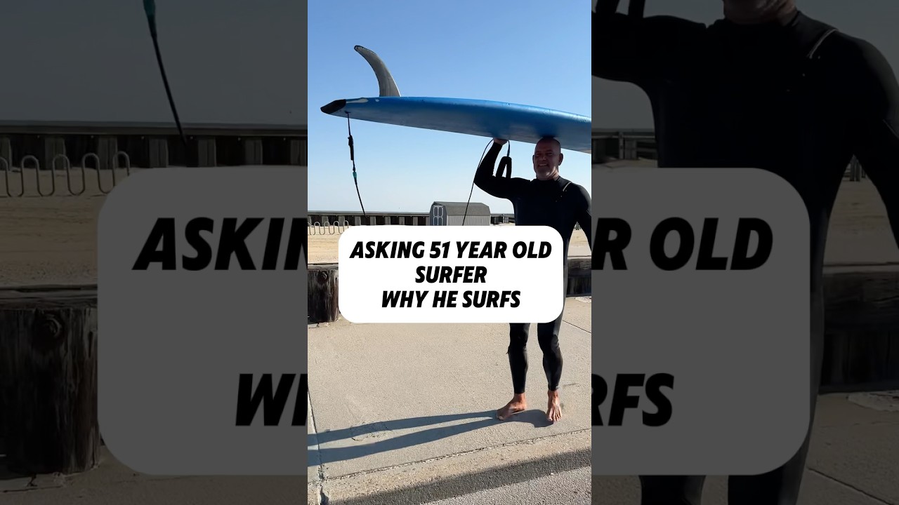 Asking 51 Year Old, Why Do You Surf?