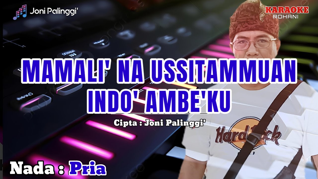 MAMALI'NA USSITAMMUAN INDO' AMBE'KU - CIPT : JONI PALINGGI - KARAOKE NADA PRIA #jonipalinggi#karaoke
