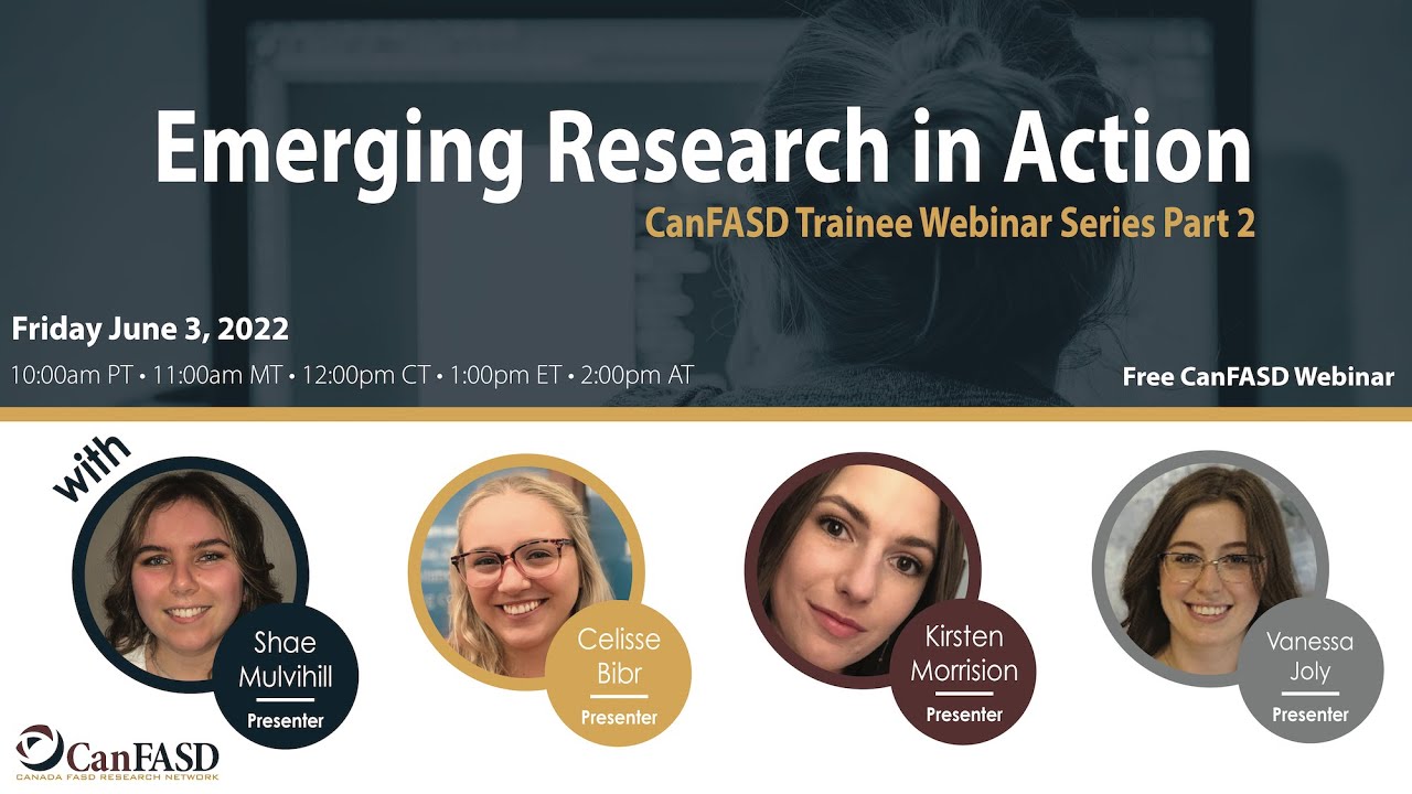 Emerging FASD Research in Action: CanFASD Trainee Webinar Part 2