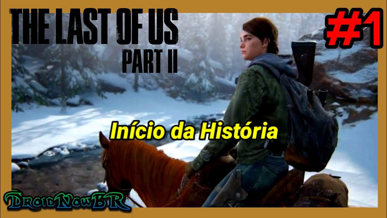 The Last Of Us Part 2 | Início da história | #1