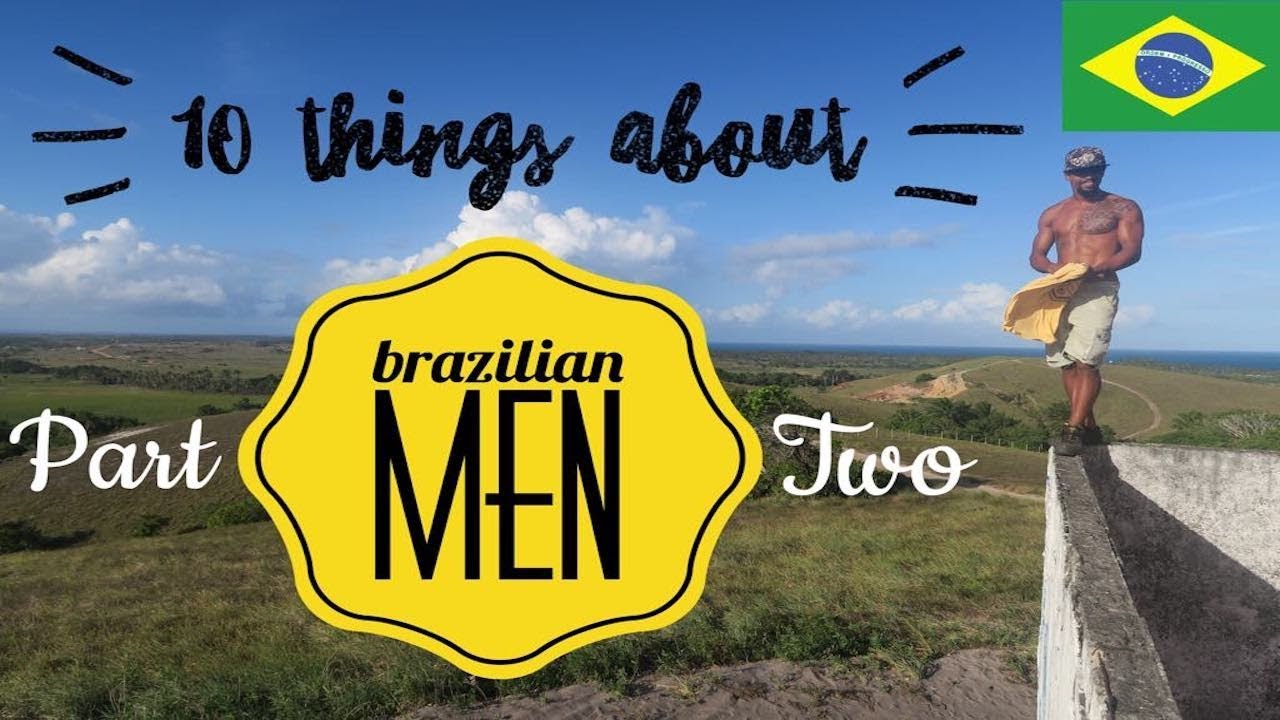 You Know You're Dating a Brazilian Man When  (PART 2)