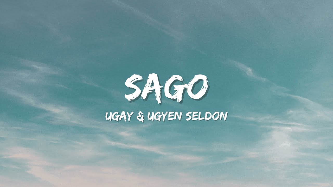 SAGO  (Lyrical Video) - Ugay x Ugyen Seldon