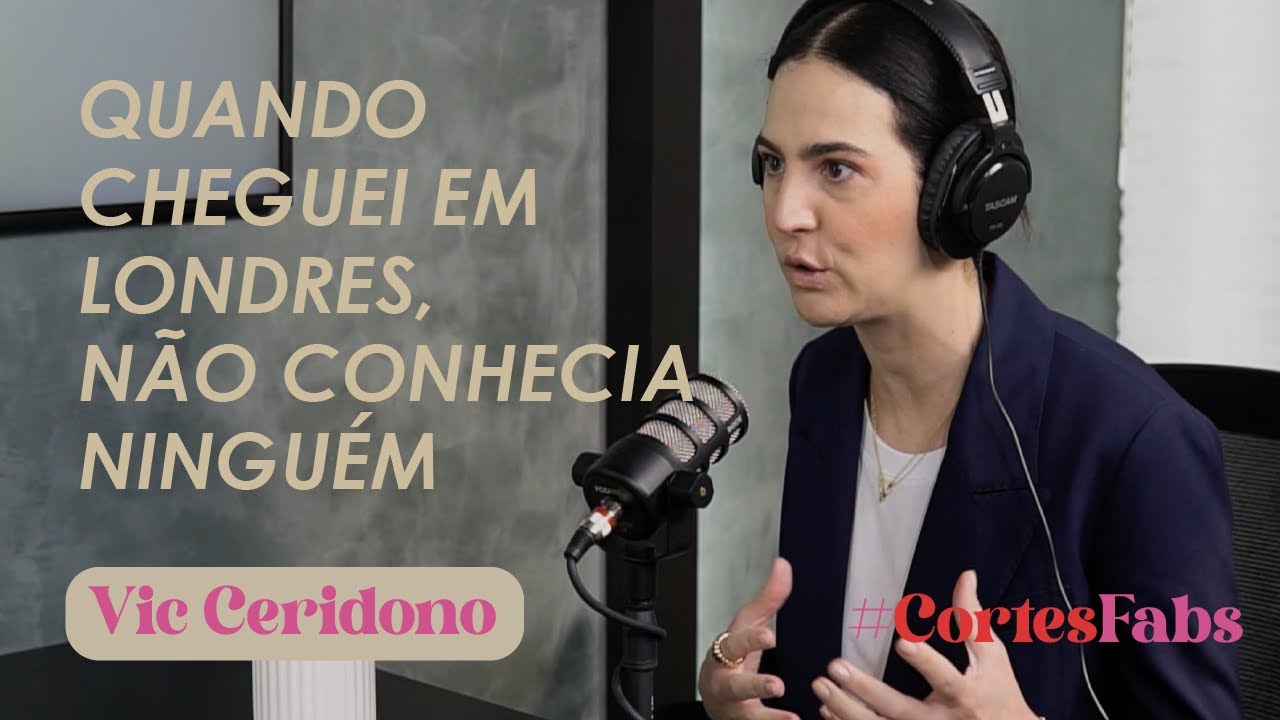 Quando cheguei em Londres, não conhecia ninguém | Ep. 34 Vic Ceridono  #CorteFabs