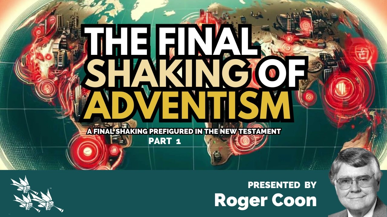 Roger Coon: THE FINAL SHAKING OF ADVENTISM part 1 #sdasermons #biblestudy #adventist