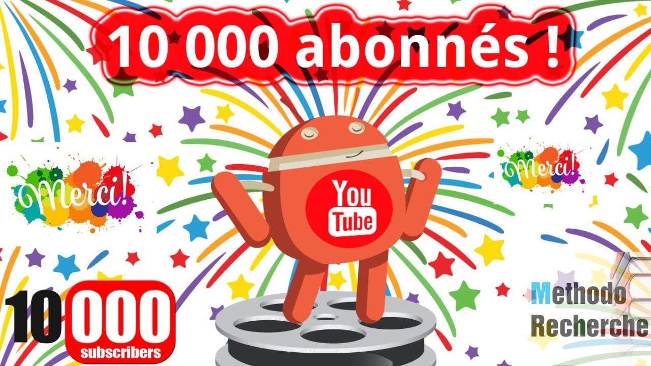 MERCI pour les 10 000 ABONN&Eacute;S - Positionnement & Projets de Methodo Recherche