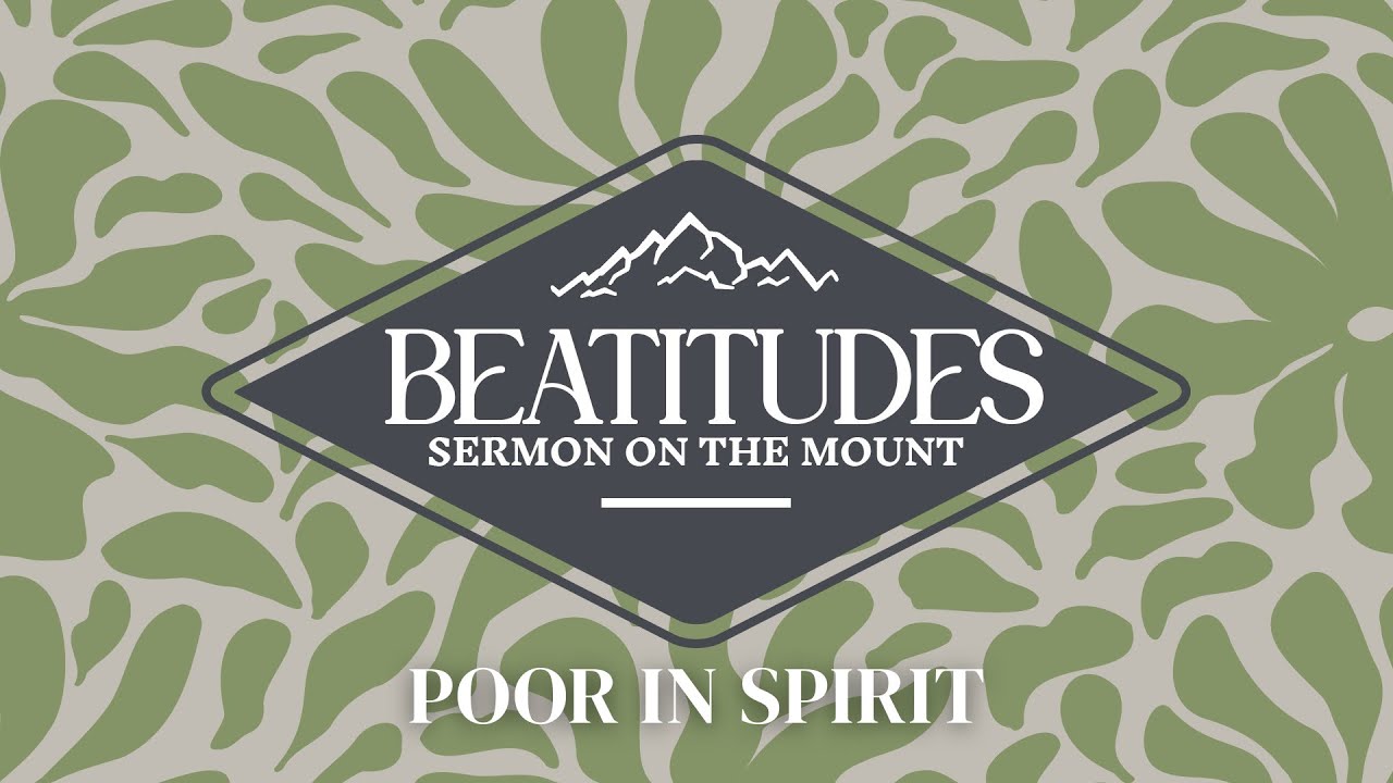 Beatitudes: Poor in Spirit