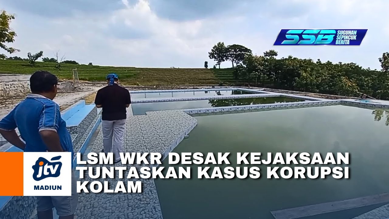 Kab Madiun - LSM WKR Desak Kejaksaan Tuntaskan Kasus Korupsi Kolam