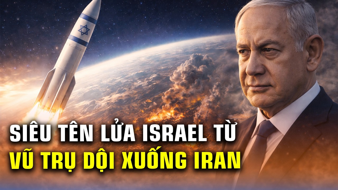 TIN CHIẾN SỰ: SIÊU TÊN LỬA HÀNG ĐỘC CỦA ISRAEL GIÁNG ĐÒN KHỐC LIỆT XUỐNG LÃNH THỔ IRAN