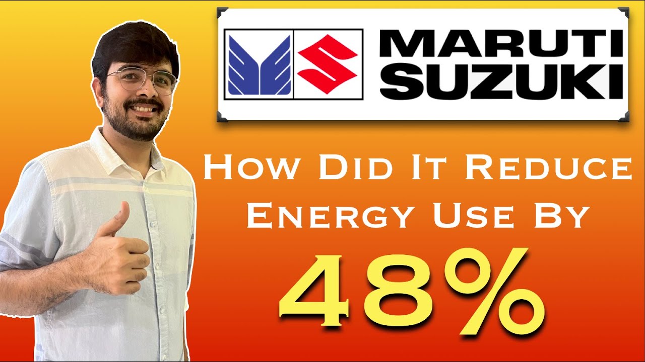 How Did Maruti Suzuki Almost Half The Energy Consumed To Make A Car? | By Jayant Mundhra