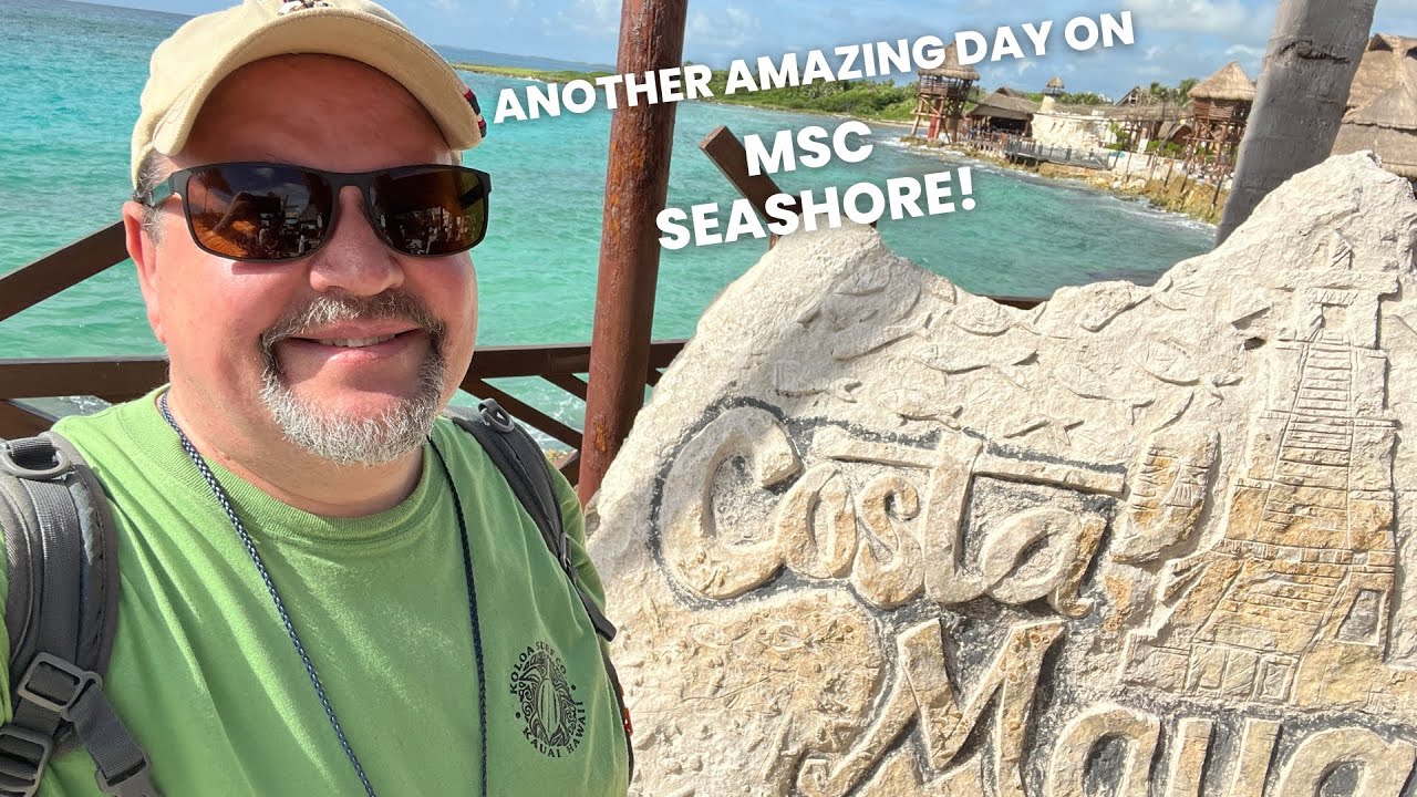 Amazing Day On MSC Cruises In Costa Maya With MSC Seashore!