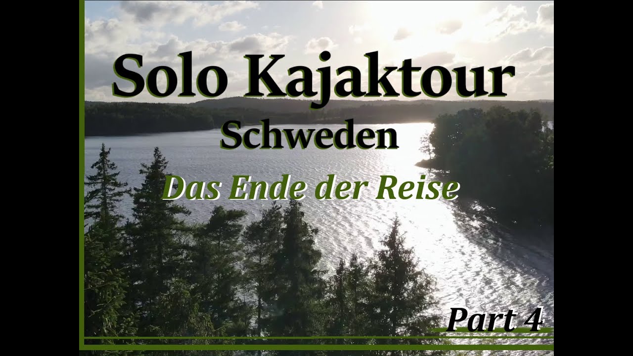 Solo Kajaktour Schweden  Part 4 - Das Ende der Reise