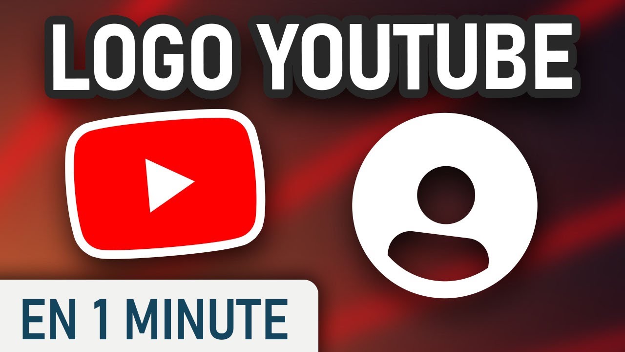Changer le logo de votre cha&icirc;ne YouTube
