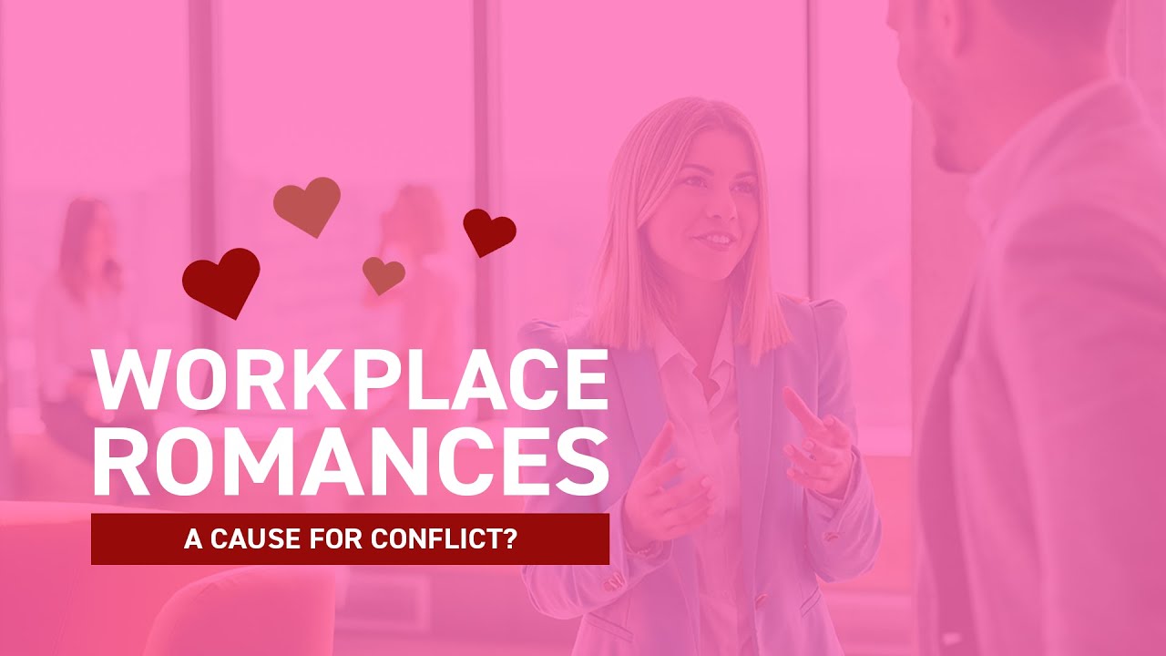 Webinar: 'Workplace Romances: A Cause for Conflict?'