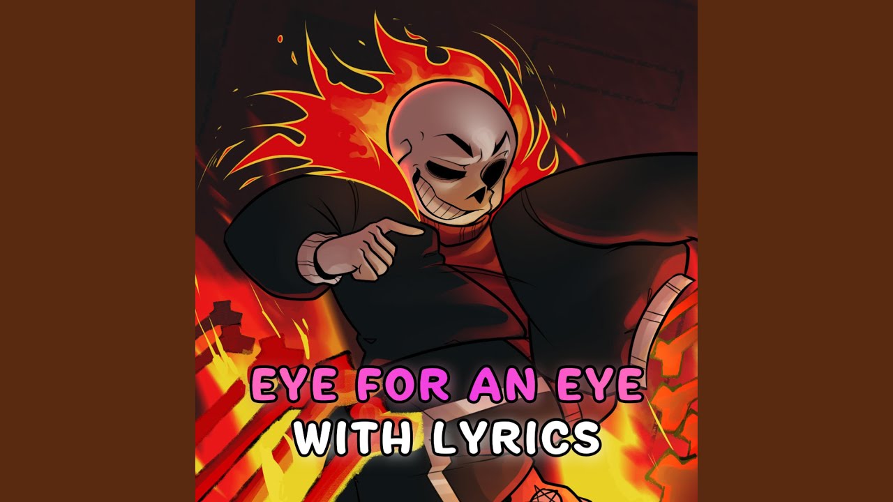 Eye For An Eye With Lyrics | GG!Underfell/Deltatraveler