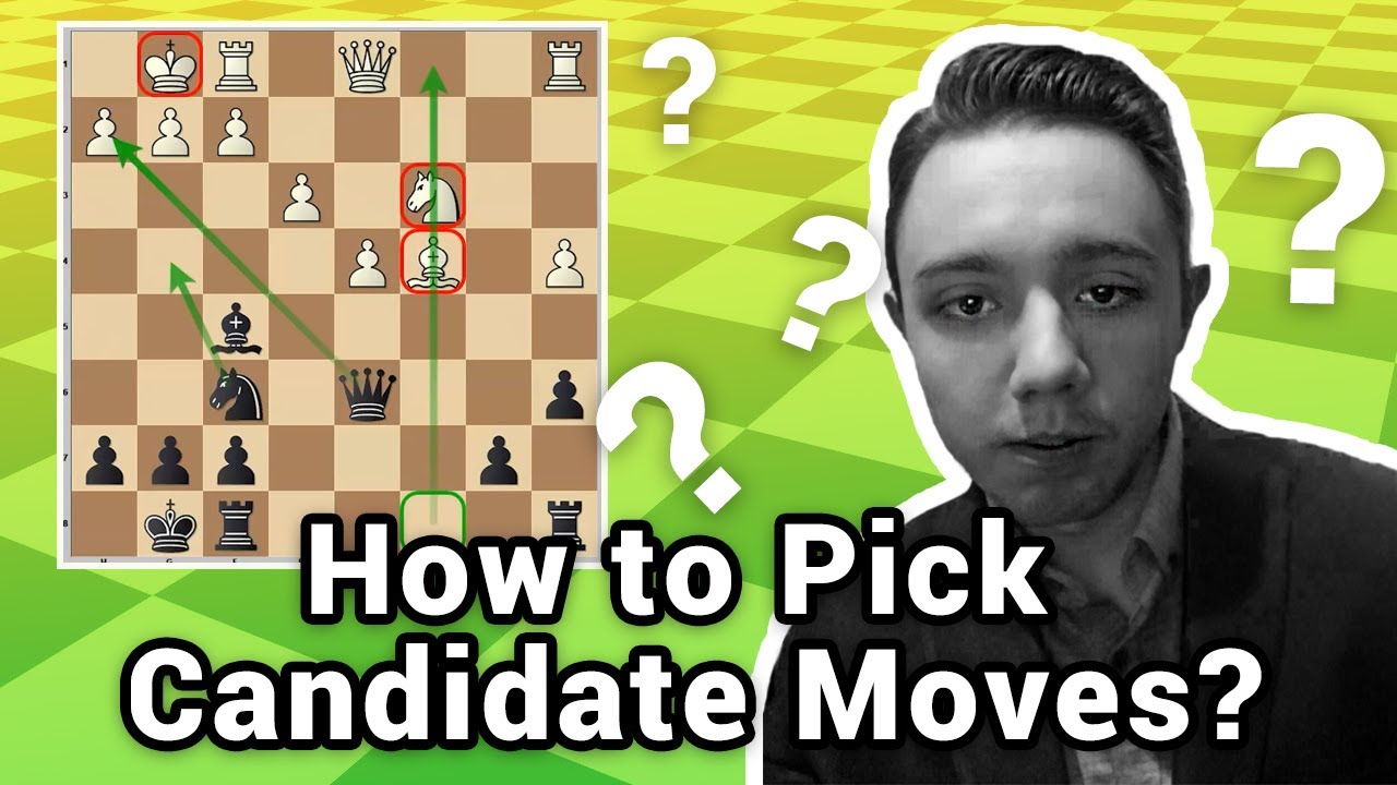 How to Pick Candidate Moves? - Your Chess Guide