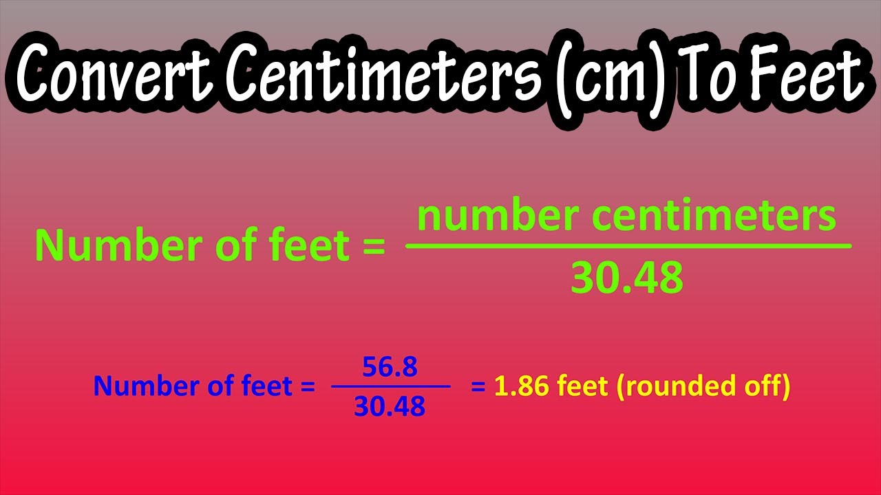 How To Convert Centimeters (cm) To Feet Explained - Formula For Centimeters To Feet