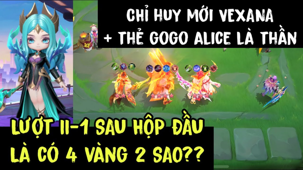 MLBB | LƯỢT II-1 LÀ CÓ 4 VÀNG 2⭐?? CHỈ HUY MỚI VEXANA + THẺ ALICE LÀ THẦN MAGIC CHESS GOGO | KKWaze