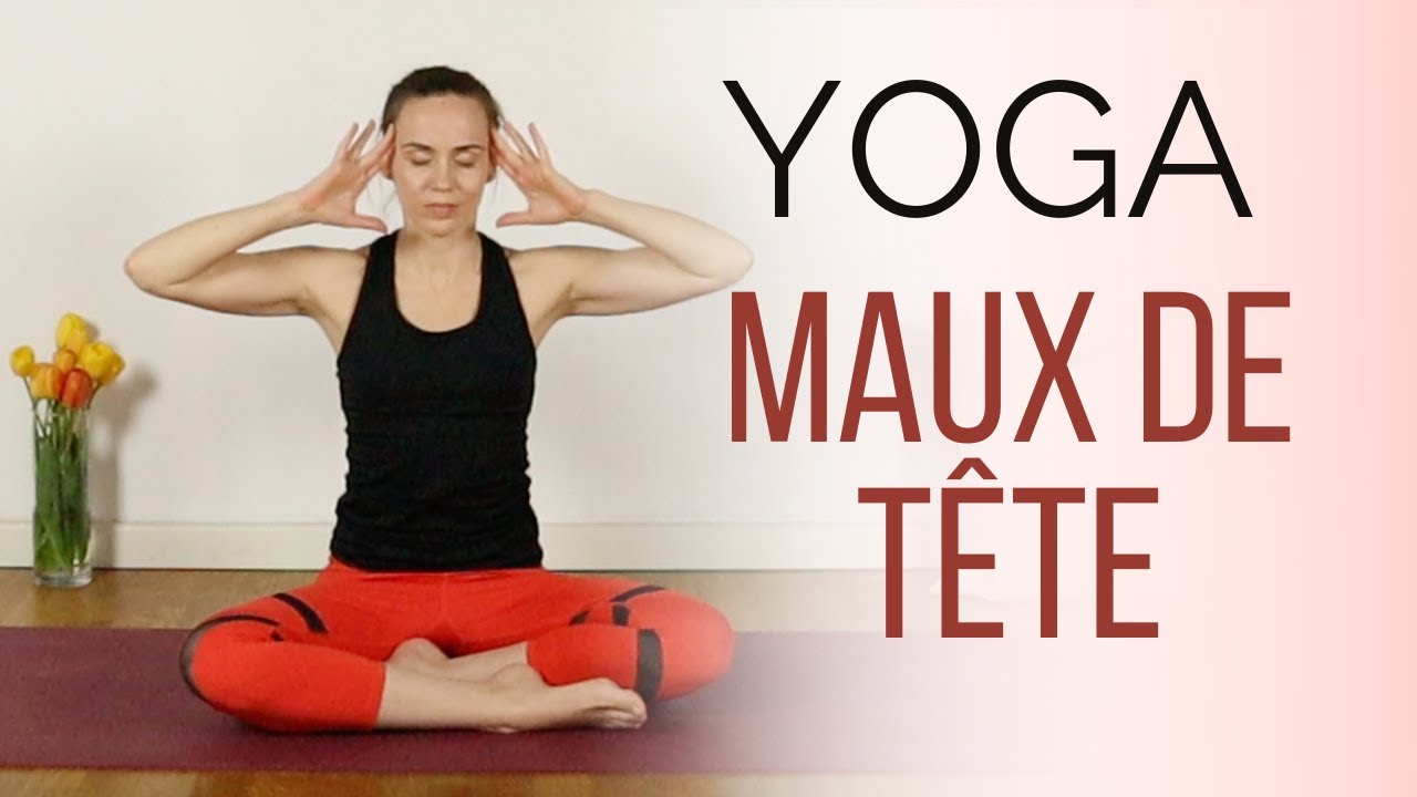 Yoga pour les Maux de Tête et les Migraines - 10 min pour soulager en douceur