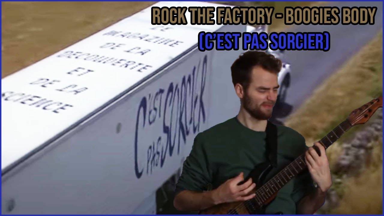 Rock The Factory - Boogies Body (C'est Pas Sorcier) II Metal cover - Thibault Triat