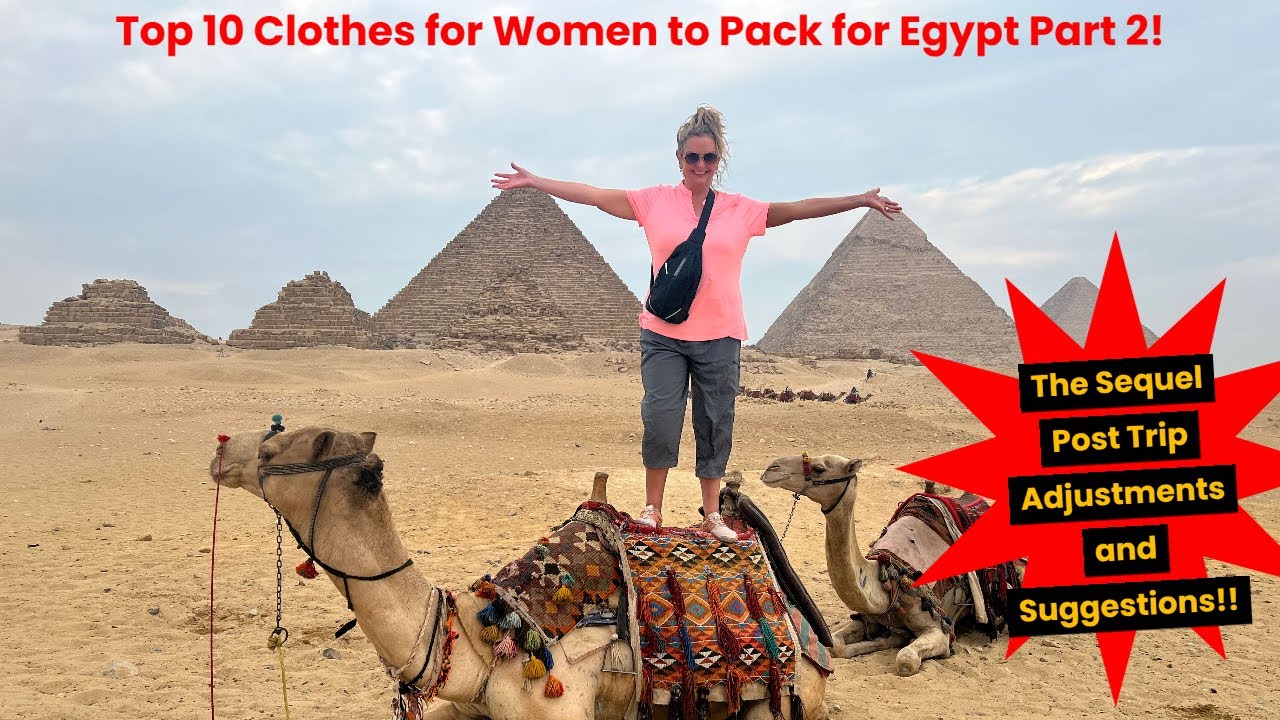 Top 10 Clothes for Women to pack for Egypt...The Sequel!  Post Trip Additions!!