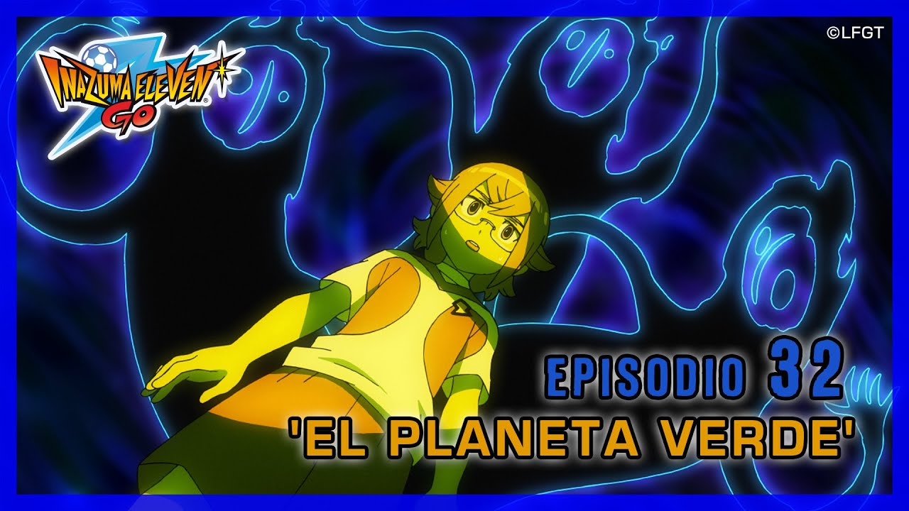 Inazuma Eleven Go Galaxy - Episodio 32 español «¡El planeta verde!»