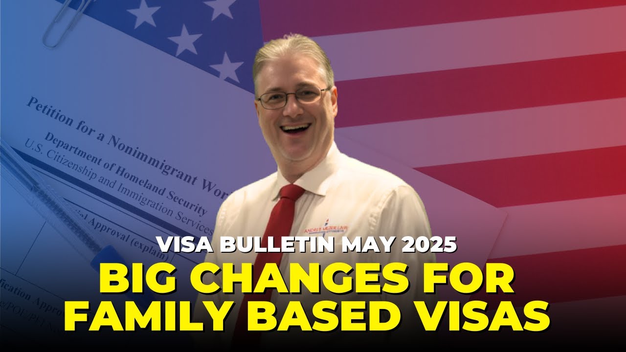 VISA BULLETIN MAY 2025! | BIG NEWS FOR FAMILY BASED VISAS
