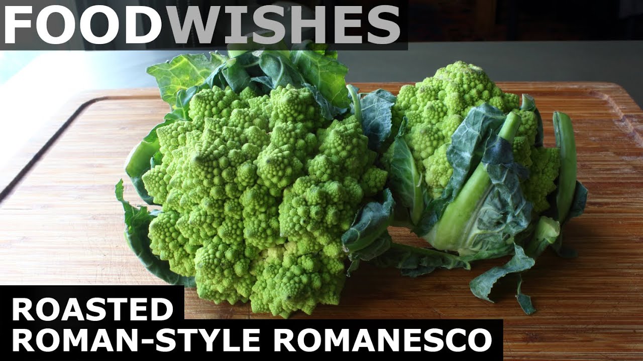 Roasted Roman-Style Romanesco - Food Wishes