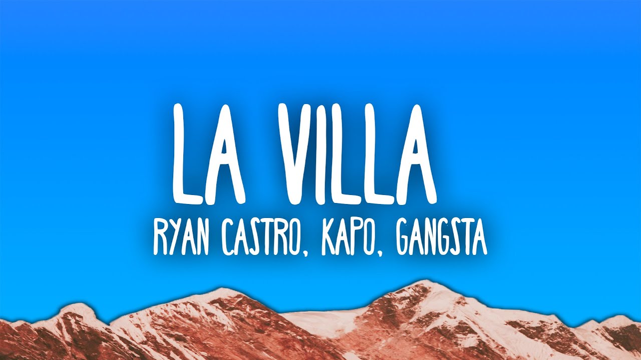 Ryan Castro - LA VILLA ft. Kapo & Gangsta