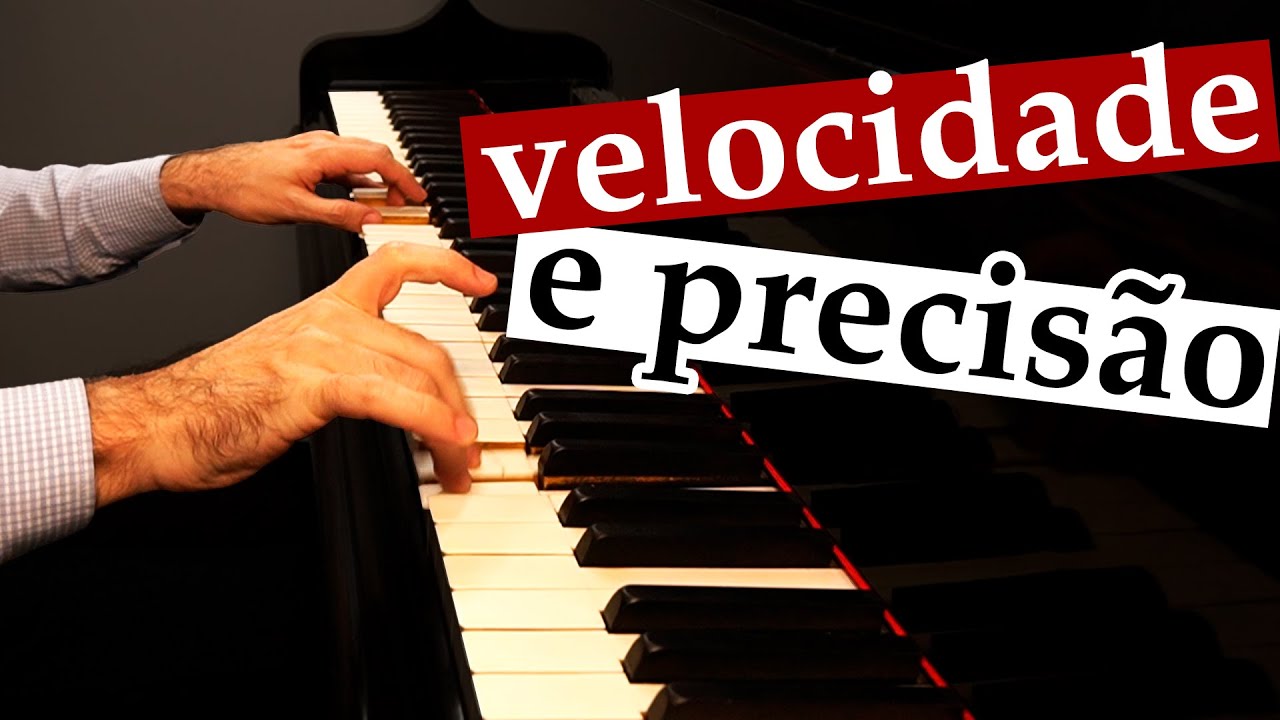 Como conciliar Velocidade e Precisão no Piano