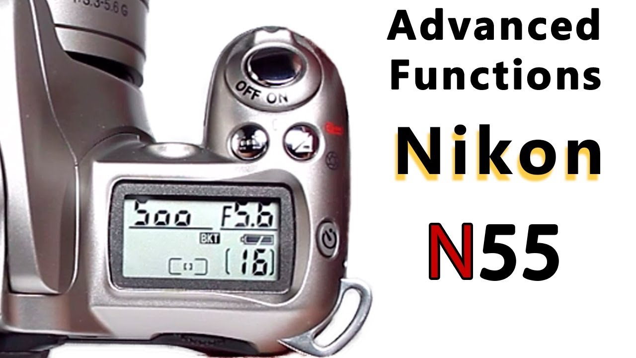 How To Use Advanced Functions Nikon N55 Film Camera