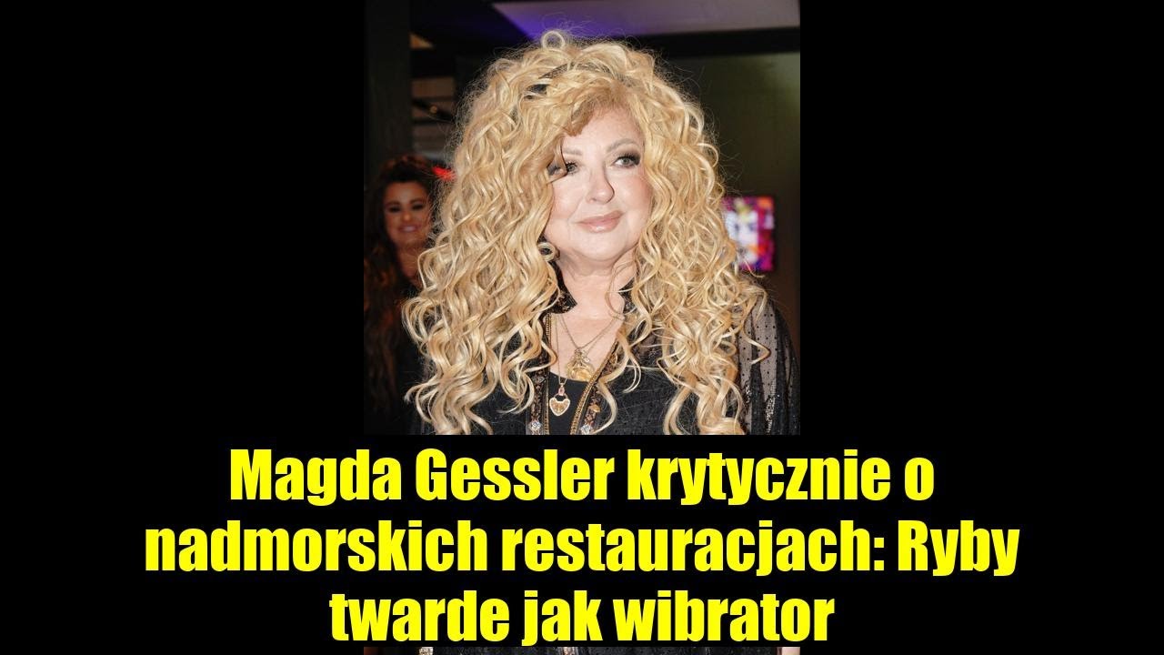 MAGDA GESSLER OSTRO OCENIA NADMORSKIE RESTAURACJE: RYBY TWARDE JAK WIBRATOR