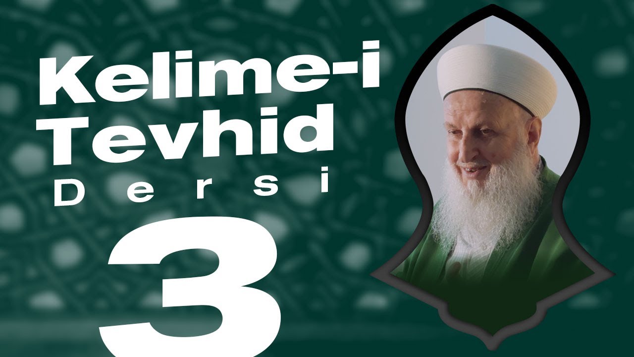 Kelime-i Tevhid Dersi 3.B&ouml;l&uuml;m | Nusretullah &Ccedil;ayır Hocaefendi