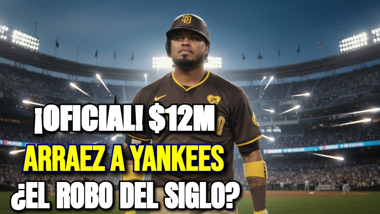 ¡OFICIAL! ARRAEZ A YANKEES POR $12M: ¿El ROBO del Siglo?