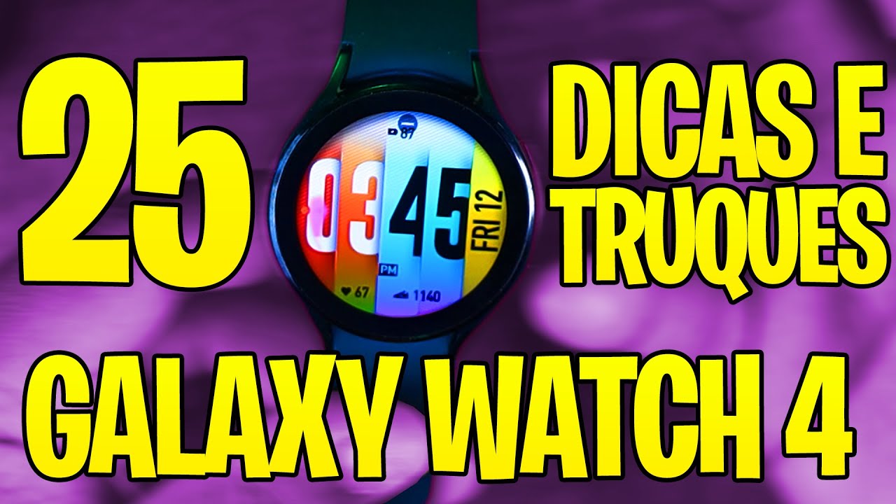 25 DICAS ESSENCIAIS PARA O GALAXY WATCH 4 - O MELHOR SMARTWATCH DA SAMSUNG