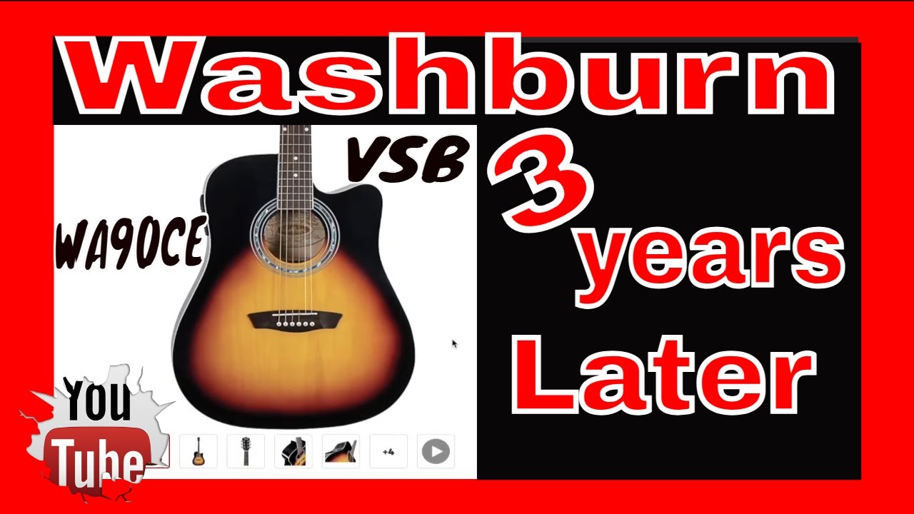 Washburn WA90CE VSB Acoustic Electric | 3 years Later | Still Good?