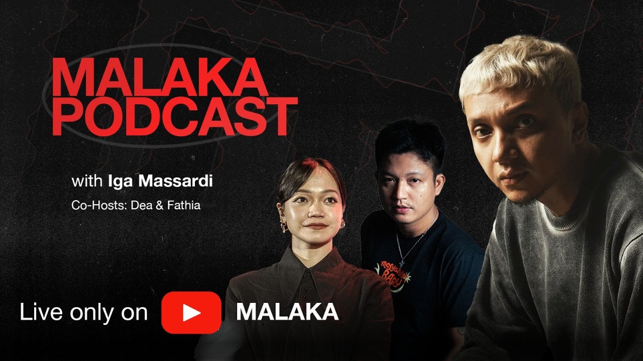 MALAKA PODCAST WITH IGA MASSARDI