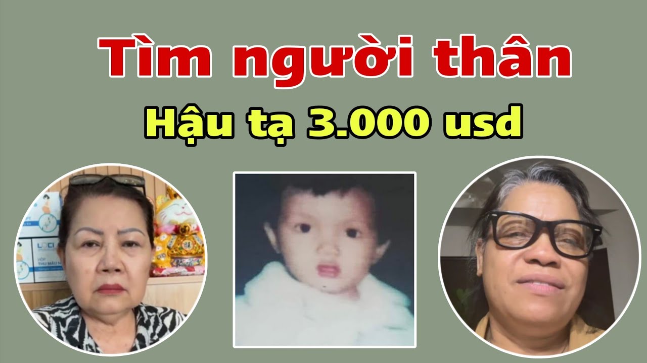 ( 2126 ) Tha thiết tìm người thân. Hậu tạ 3.000 usd. Thêm 2 câu chuyện thật đáng thương.