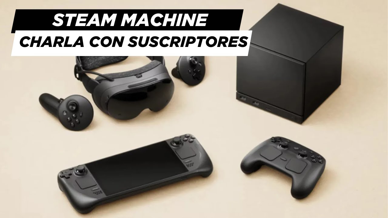 Steam Machine - Charla con suscriptores