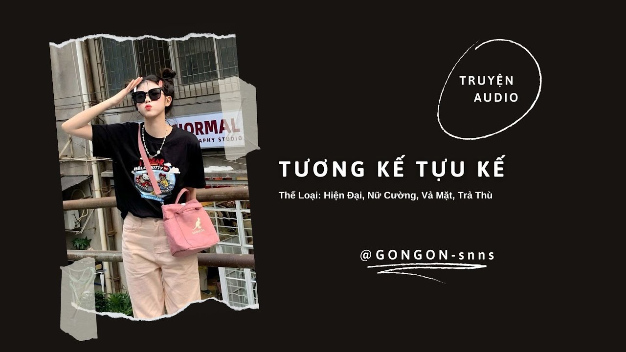 [TRUYỆN AUDIO] || TƯƠNG KẾ TỰU KẾ || GONGON