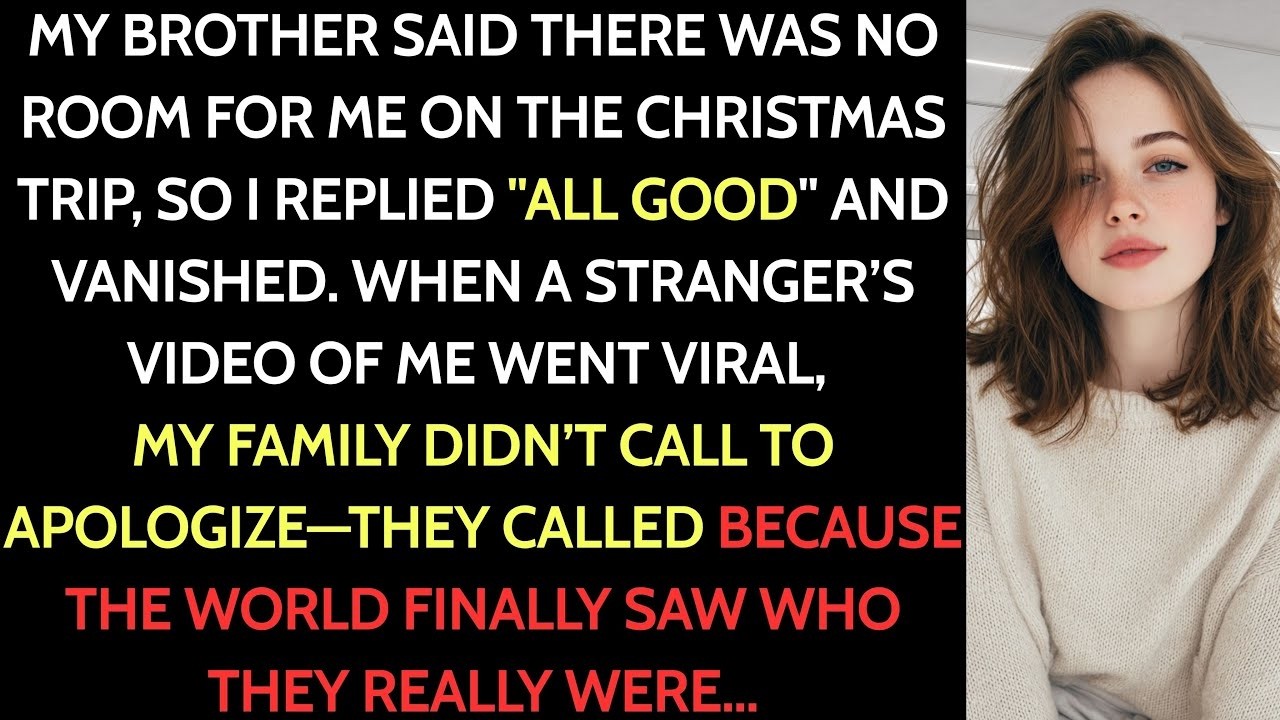 My younger brother said no room for me on Christmas trip, but when I traveled alone, they panicked!!